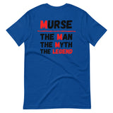 Murse Life Legend Tee Murse Life male nurse, murse life,  murse